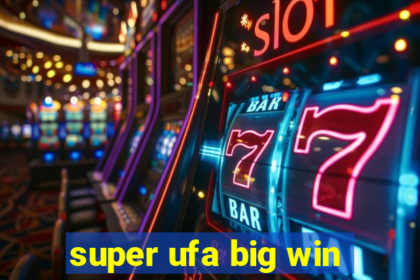 super ufa big win